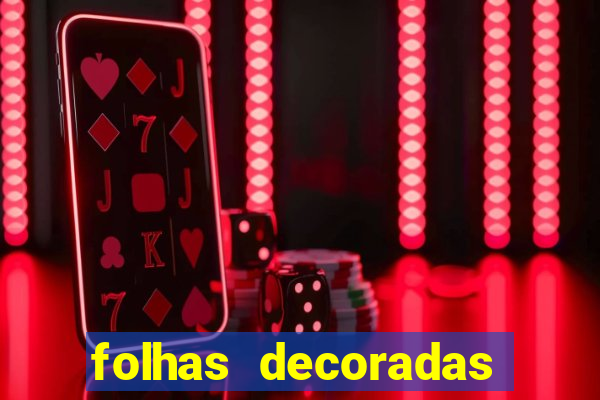 folhas decoradas para imprimir